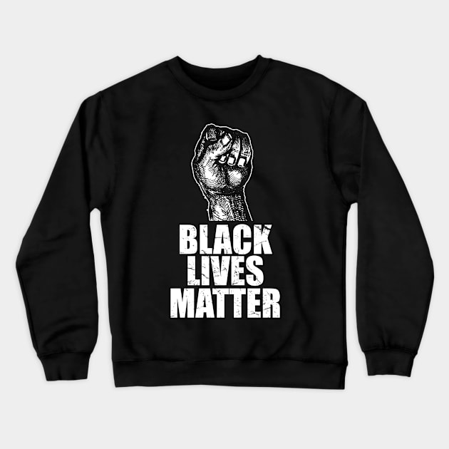 Black Lives Matter Fist Crewneck Sweatshirt by Flippin' Sweet Gear